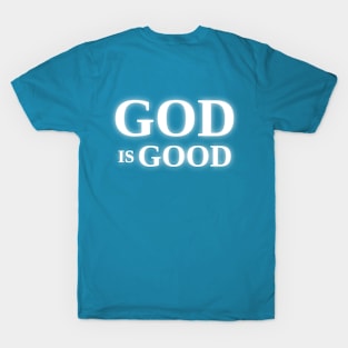 God is Good - On the Back of T-Shirt